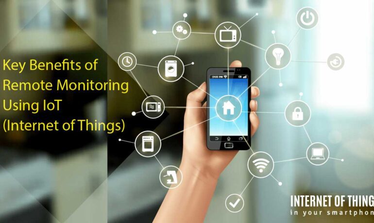 Key Benefits of Remote Monitoring Using IoT(Internet of Things)