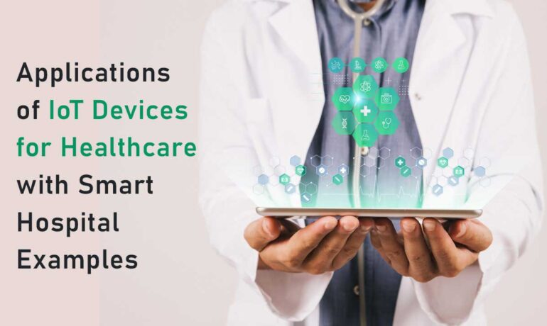 Applications of IoT Devices for Healthcare with Smart Hospital Examples - thumbnail