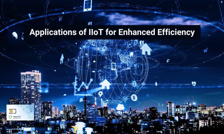 Applications of IIoT for Enhanced Efficiency - Legacy IoT