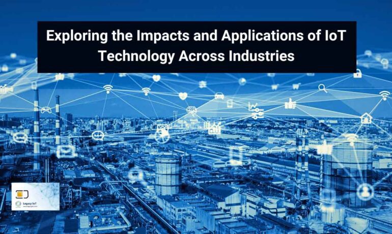 Exploring the Impacts and Applications of IoT Technology Across Industries