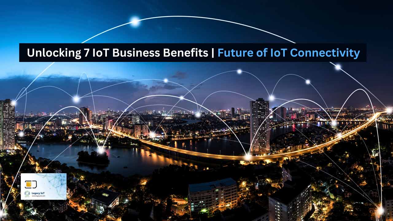 IoT Business Benefits