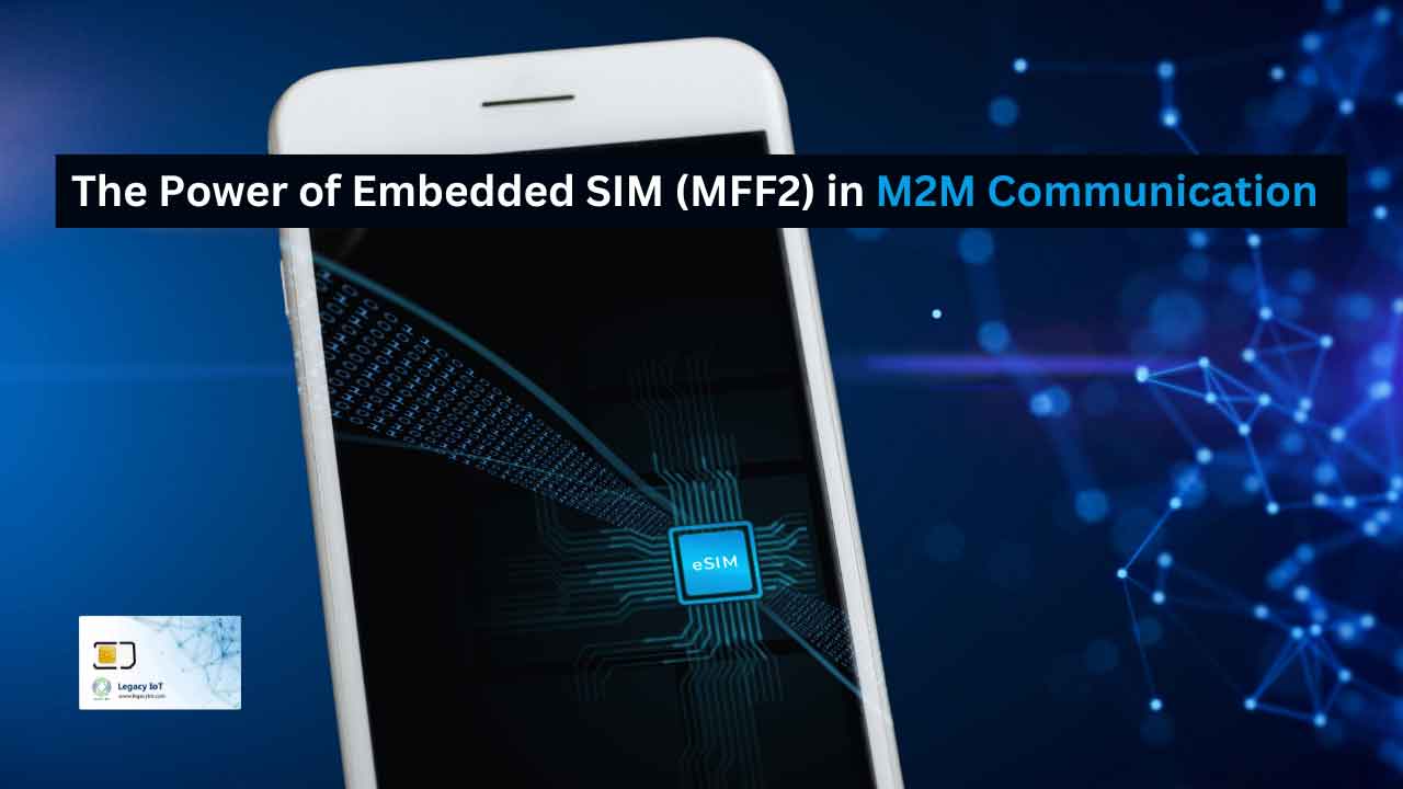 Embedded SIM in M2M Communication