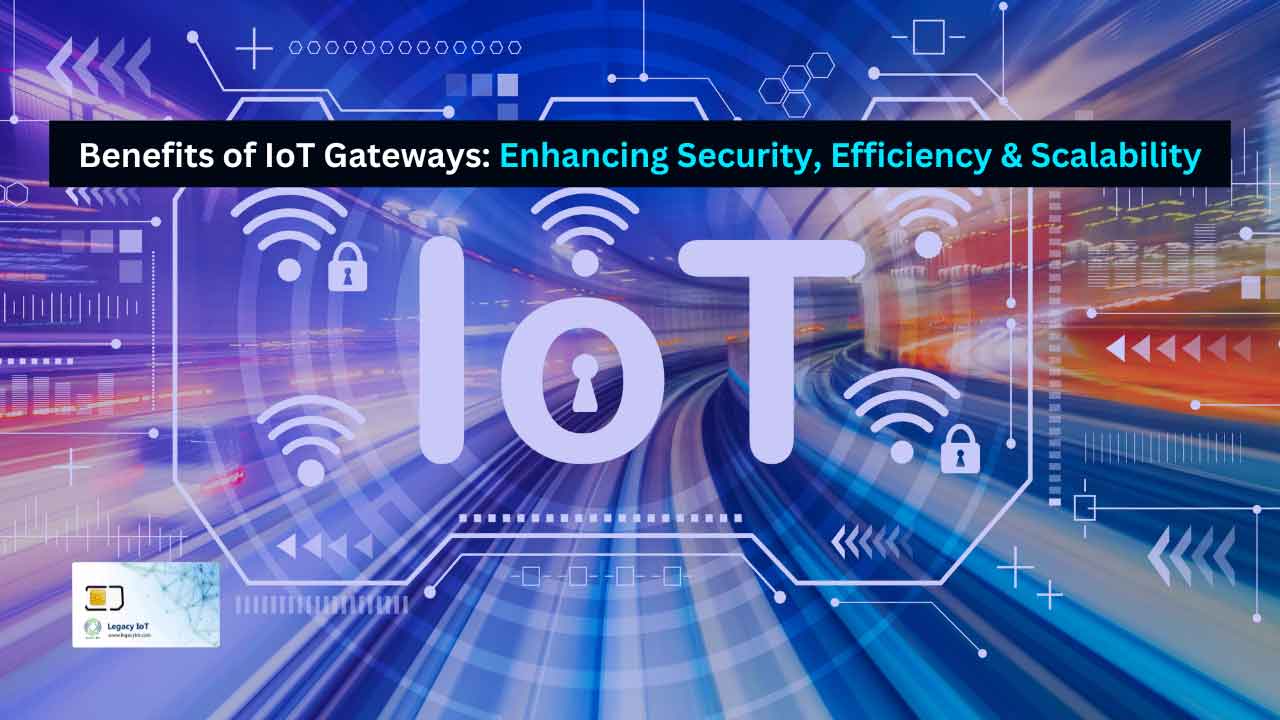 Benefits of IoT Gateways