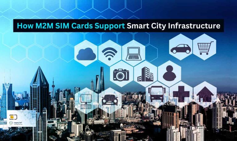 How M2M SIM Cards Support Smart City Infrastructure