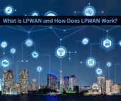 What is LPWAN and How Does LPWAN Work?