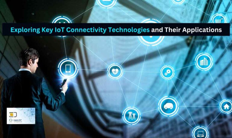 IoT Connectivity Technologies