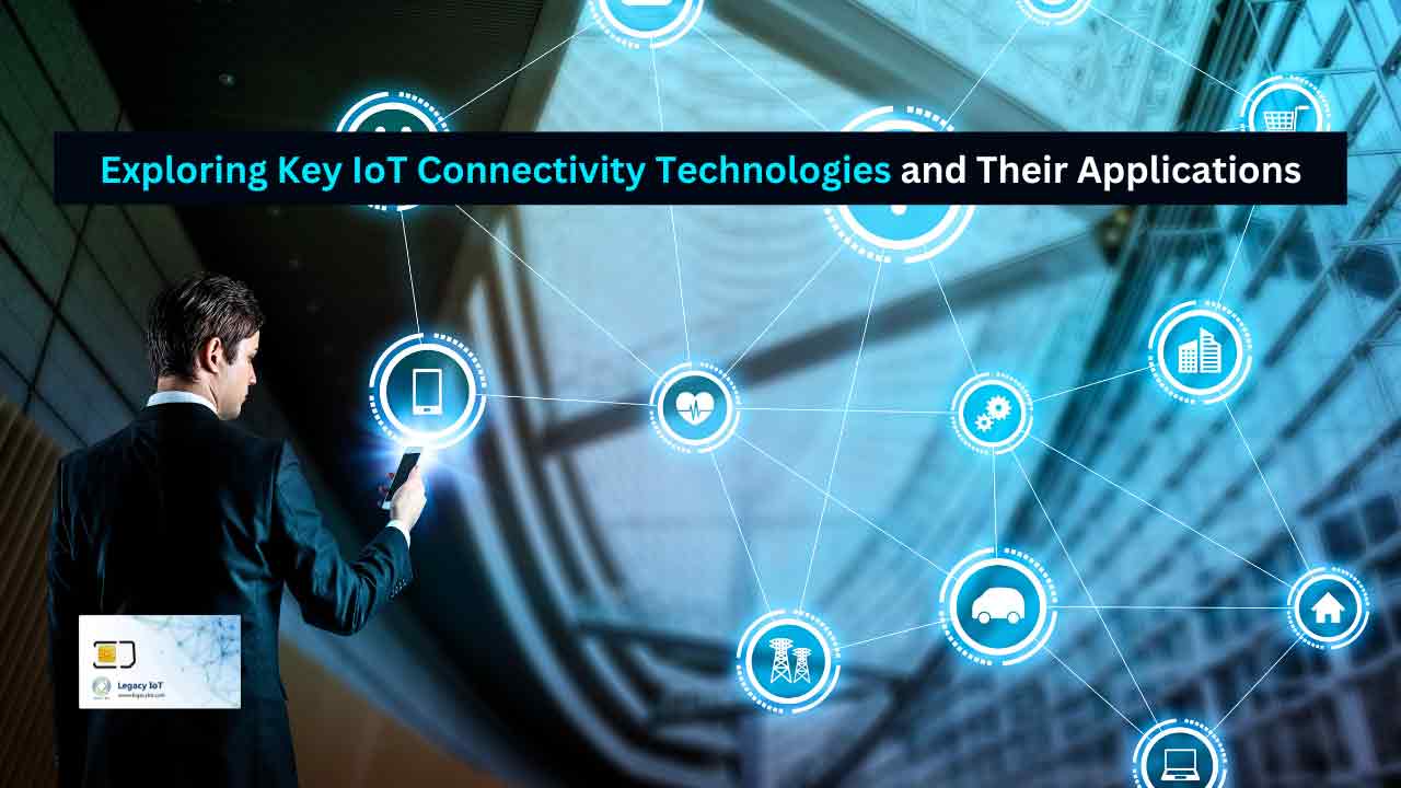 IoT Connectivity Technologies