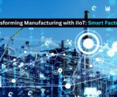 Transforming Manufacturing with IIoT: Smart Factories or Industrial IoT